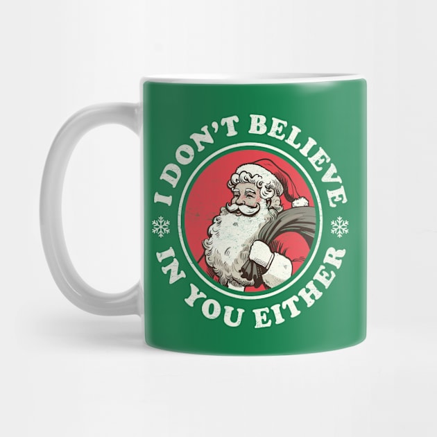 I Don't Believe In You Either - Funny Vintage Santa by TwistedCharm